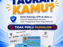 Disdukcapil Luwu Timur Tegaskan: Dokumen Kependudukan Bertanda Tangan Elektronik (TTE) Tidak Memerlukan Legalisir