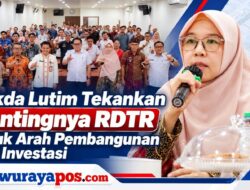 ‎Sekda Lutim Tekankan Pentingnya RDTR untuk Arah Pembangunan dan Investasi