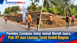 Pemdes Cendana Gelar Jumat Bersih Juara, Pak RT dan Linmas Turut Ambil Bagian