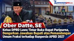 Ober Datte, SE Ketua DPRD Luwu Timur Buka Rapat Paripurna, Dengarkan Jawaban Bupati atas Pemandangan Umum Fraksi terhadap Ranperda APBD 2027