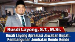 Rusdi Layong Apresiasi Jawaban Bupati, Pembangunan Jembatan Rende-Rende dan Lintu Masuk Perencanaan APBD 2027