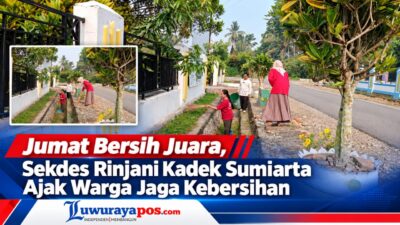 Jumat Bersih Juara, Sekdes Rinjani Kadek Sumiarta Ajak Warga Jaga Kebersihan