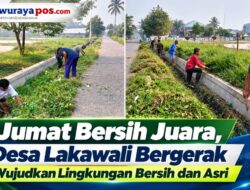 Jumat Bersih Juara, Desa Lakawali Bergerak Wujudkan Lingkungan Bersih dan Asri