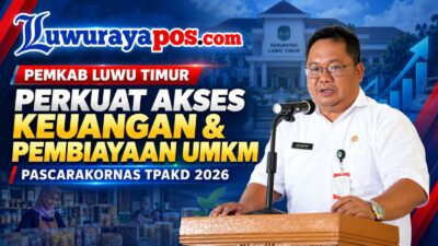 ‎Pemkab Luwu Timur melalui Disdakop-UKMP Perkuat Akses Keuangan dan Pembiayaan UMKM Pasc-Rakornas TPAKD 2026