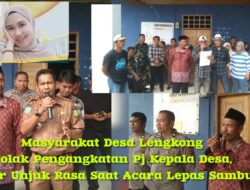 Masyarakat Desa Lengkong Tolak Pengangkatan Pj Kepala Desa, Gelar Unjuk Rasa Saat Acara Lepas Sambut